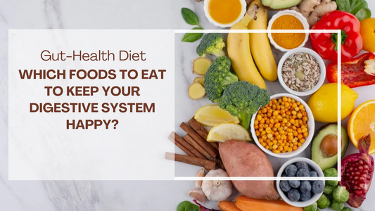 GUT-HEALTH DIET: WHICH FOODS TO EAT TO KEEP YOUR DIGESTIVE SYSTEM HAPPY?